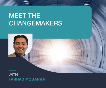 Meet the Changemakers with Farhad Mobarra