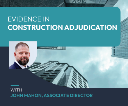 Evidence in Construction Adjudication: Build Your Case with a Dual Perspective